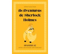 As Aventuras de Sherlock Holmes. Spanish A2: The Adventures of Sherlock Holmes - Spanish Graded Reader (A2) with dictionary, exercises & flashcards