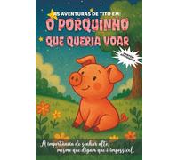 As aventuras de Tito: O porquinho que queria voar