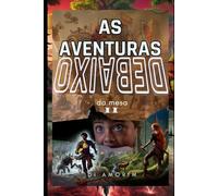 AS AVENTURAS DEBAIXO DA MESA#02