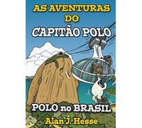 As Aventuras do Capitão Polo (Livro 5): Polo no Brasil (As Aventuras Do Capitão Polo)