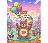 As Aventuras do Ursinho Fofuxo: Colorir nunca foi tão fofo!