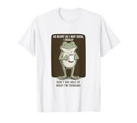 As Blunt As I May Seem, Really Don't Say Half of What I'm T-Shirt