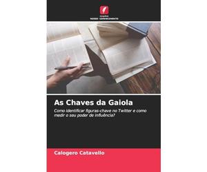 As Chaves da Gaiola: Como identificar figuras-chave no Twitter e como medir o seu poder de influência?