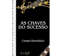 AS CHAVES DO SUCESSO CAMPO HARNÔNICO TEORIA