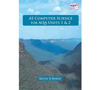 AS COMPUTER SCIENCE FOR AQA UNITS 1 AND 2