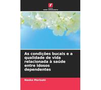 As condições bucais e a qualidade de vida relacionada à saúde entre idosos dependentes