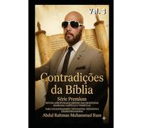 As Contradições da Bíblia - Vol. 3: Contradições textuais, históricas e teológicas examinadas (As Contradições da Biblia - Serie Premiun)