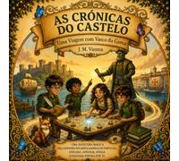 As Cronicas do Castelo: Uma Viagem com Vasco da Gama