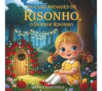 As Curiosidades de Risonho, o Duende Risonho: Vol. 1: Uma jornada mágica pelas maravilhas da natureza (As Aventuras de Risonho, o Duende Risonho)