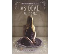 As Dead as it Gets (Bad Girls Don't Die, 3)