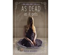 As Dead as it Gets (Bad Girls Don't Die, 3)
