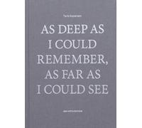As Deep as I Could Remember, As Far as I Could See
