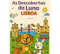 As Descobertas da Luna - Lisboa: O melhor livro de colorir para crianças (Luna's Discoveries around the world)