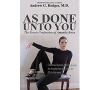 As Done Unto You: The Secret Confession of Amanda Knox