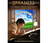 As Dreamers Do: The Amazing Life of Walt Disney
