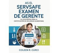 AS EL SERVSAFE EXAMEN DE GERENTE: Su guía rápida para la certificación de seguridad alimentaria