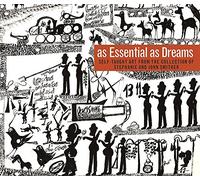 As Essential as Dreams: Self-Taught Art from the Collection of Stephanie and John Smither (Menil Collection (YUP))