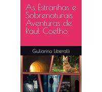 As Estranhas e Sobrenaturais Aventuras de Raul Coelho