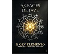 As Faces de Iavé: E o 13º Elemento