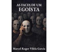 As Faces de um Egoísta: Uma reflexão sobre a natureza humana