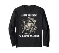 As Far As I Know I'm A Joy to Be Around Funny Raccoon Long Sleeve T-Shirt