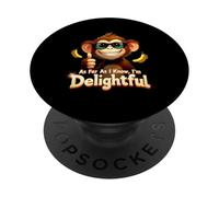 As Far As I Know I'm Delightful Animal Monkey Humor Saying PopSockets Adhesive PopGrip