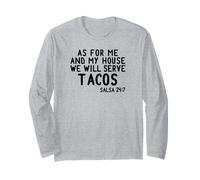 AS for ME and My House WE Will Serve Tacos Meme Taco Tuesday Long Sleeve T-Shirt