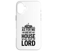 As for Me and My House We Will Serve the Lord Christian Case for iPhone 16 Plus