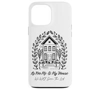 As For Me And My House We Will Serve The Lord Jesus God Case for iPhone 13 Pro Max