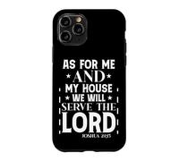 As For Me And My House We Will Serve The Lord Joshua 24:15 Case for iPhone 11 Pro