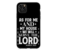 As For Me And My House We Will Serve The Lord Joshua 24:15 Case for iPhone 11 Pro Max