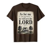 As for Me and My House, We Will Serve The Lord - Joshua 24 T-Shirt