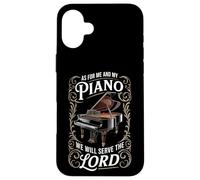 As For Me And My Piano We Will Serve The Lord Case for iPhone 16 Plus