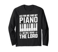 As for Me and My Piano We Will Serve The Lord Faith Worship Long Sleeve T-Shirt