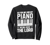 As For Me And My Piano We Will Serve The Lord Faith Worship Sweatshirt