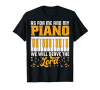As for Me and My Piano We Will Serve the Lord Funny Pianist T-Shirt