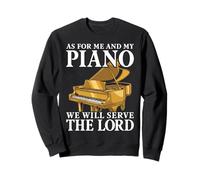 "As for Me and My Piano We Will Serve the Lord" Music Quote Sweatshirt