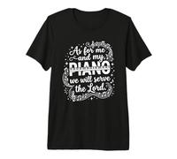 As for Me and My Piano We Will Serve The Lord Pianist Premium T-Shirt