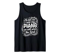 As for Me and My Piano We Will Serve The Lord Pianist Tank Top