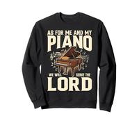 As For Me And My Piano We Will Serve The Lord Piano Faith Sweatshirt