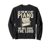 As For Me And My Piano We Will Serve The Lord Sweatshirt