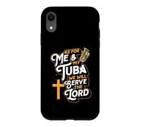 As For Me And My Tuba We Will Serve the Lord Christian Case for iPhone XR