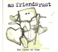 As Friends Rust - The Fists of Time