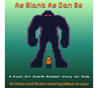 As Giant As Can Be: A Pixel Art Growth Mindset Story for Kids