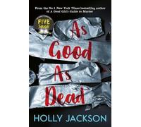 As Good As Dead (A Good Girl's Guide to Murder, Book 3) - NEW Holly Jackson 202