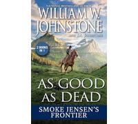 As Good as Dead: Smoke Jensen’s Frontier (Mountain Man)