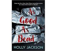 As Good As Dead: The brand new and final book in the YA thriller trilogy that e