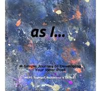 as I...: A Simple Journey to Developing Your Inner Poet
