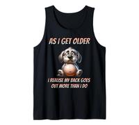 As I Get Older Funny Back Ache Joke - Chubby Dog Humour Tank Top