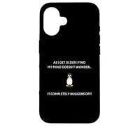 As I get older my mind doesn't wonder completely buggers off Case for iPhone 16